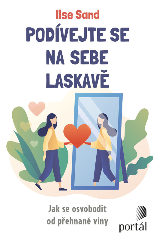 Podívejte se na sebe laskavě - Ilse Sand