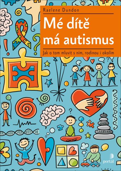 Mé dítě má autismus - Raelene Dundon