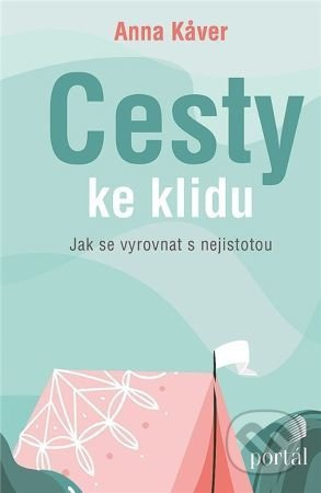 Cesty ke klidu - Anna Kaver