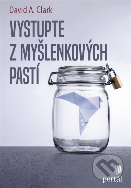 Vystupte z myšlenkových pastí - David A. Clark - kniha z kategorie Seberozvoj