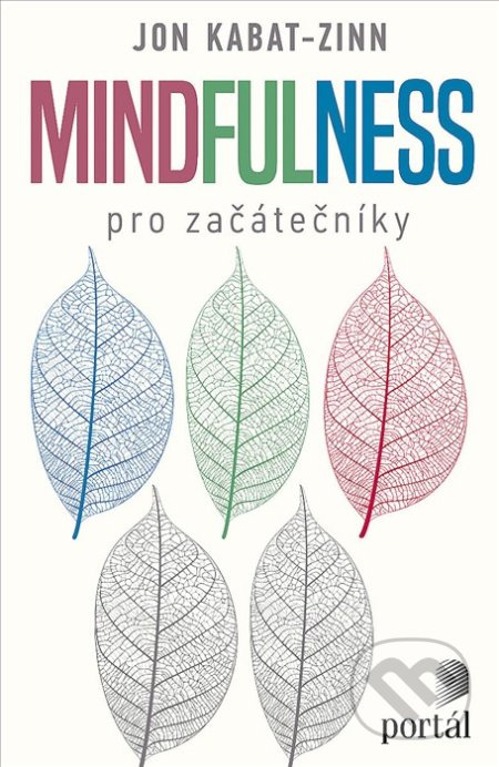 Mindfulness pro začátečníky - Jon Kabat-Zinn