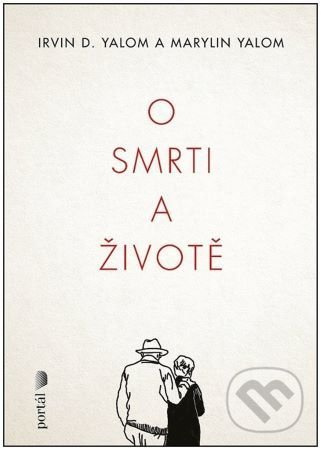 O smrti a životě - Irvin D. Yalom, Marilyn Yalomová