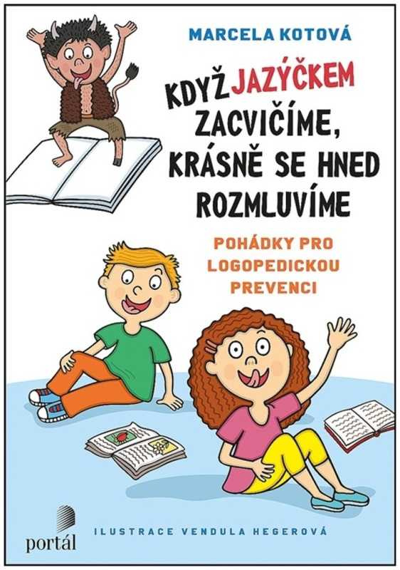 Když jazýčkem zacvičíme, krásně se hned rozmluvíme - Marcela Kotová