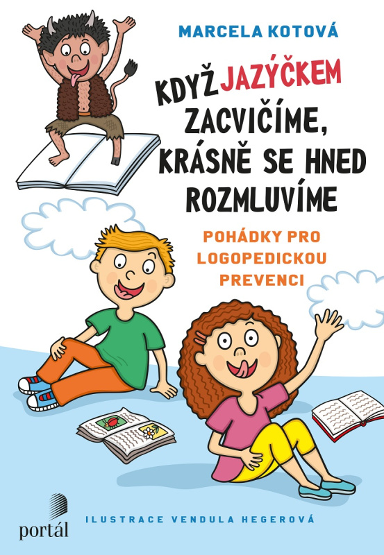 Když jazýčkem zacvičíme, krásně se hned rozmluvíme - Marcela Kotová