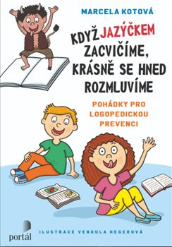 Když jazýčkem zacvičíme, krásně se hned rozmluvíme - Marcela Kotová