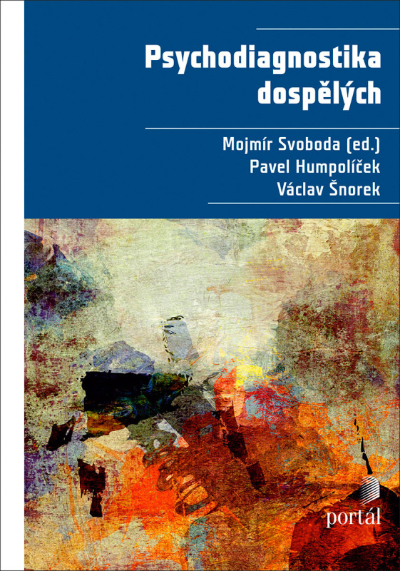 Psychodiagnostika dospělých - Mojmír Svoboda, Pavel Humpolíček, Václav Šnorek