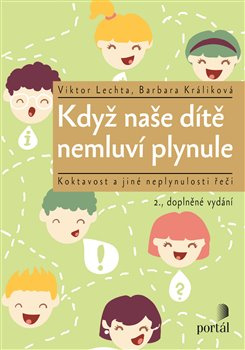 Když naše dítě nemluví plynule - Viktor Lechta, Barbara Králiková