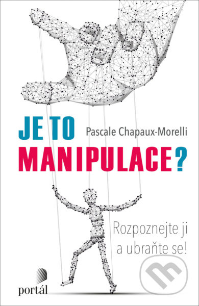 Je to manipulace? - Pascale Chapaux-Morelli