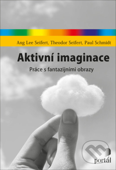 Aktivní imaginace - Ang Lee Seifert, Theodor Seifert, Paul Schmidt