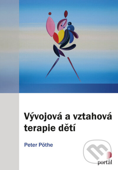Vývojová a vztahová terapie dětí - Peter Pöthe