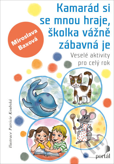 Kamarád si se mnou hraje, školka vážně zábavná je - Miroslava Baxová