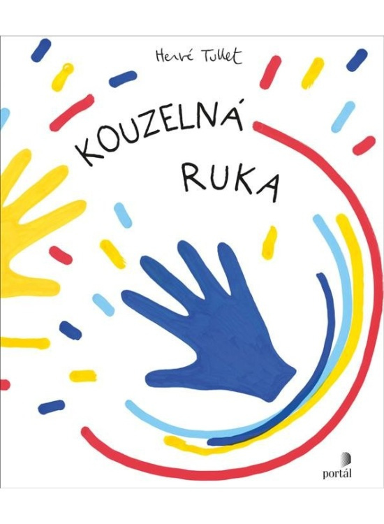 Kouzelná ruka - Hervé Tullet