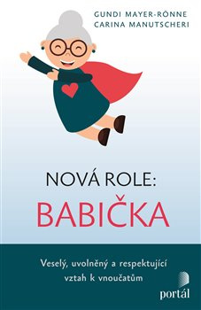 Nová role: babička - Gundi Mayer-Rönne, Carina Manutscheri