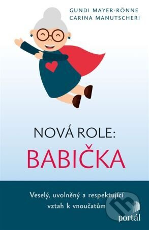 Nová role: babička - Gundi Mayer-Rönne, Carina Manutscheri