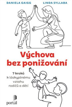 Výchova bez ponižování - Linda Syllaba, Daniela Gaigg