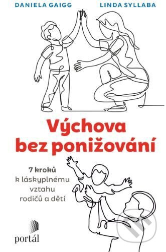 Výchova bez ponižování - Linda Syllaba, Daniela Gaigg