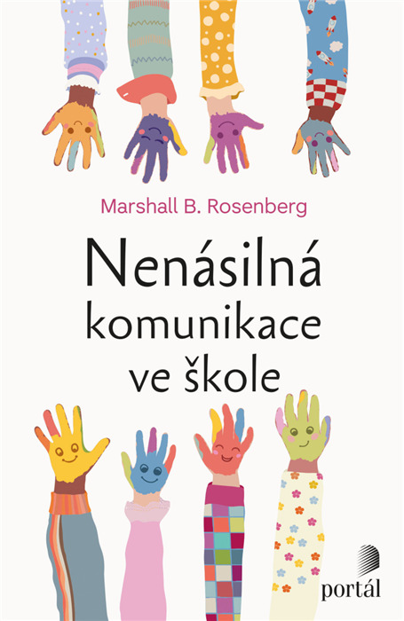 Nenásilná komunikace ve škole - Marshall B. Rosenberg, Kateřina Pietrasová