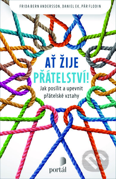 Ať žije přátelství! - Frida Bern, Daniel Ek, Pär Flodin