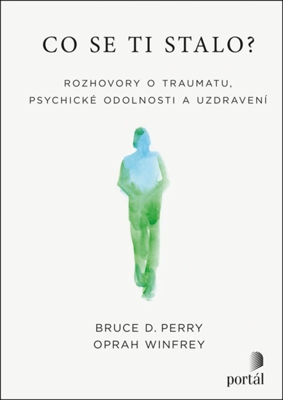 Co se ti stalo? - Oprah Winfrey, Bruce D. Perry