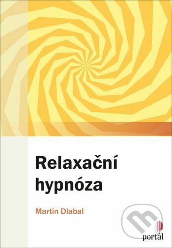 Relaxační hypnóza - Martin Dlabal