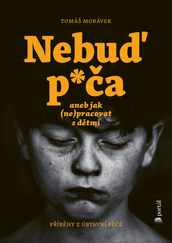 Nebuď p*ča aneb jak (ne)pracovat s dětmi - Tomáš Morávek