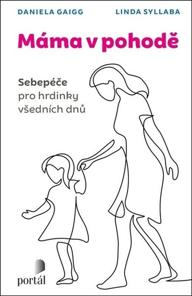 Máma v pohodě - Daniela Gaigg, Linda Syllaba