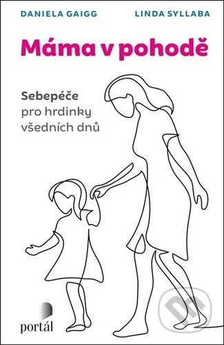 Máma v pohodě - Daniela Gaigg, Linda Syllaba