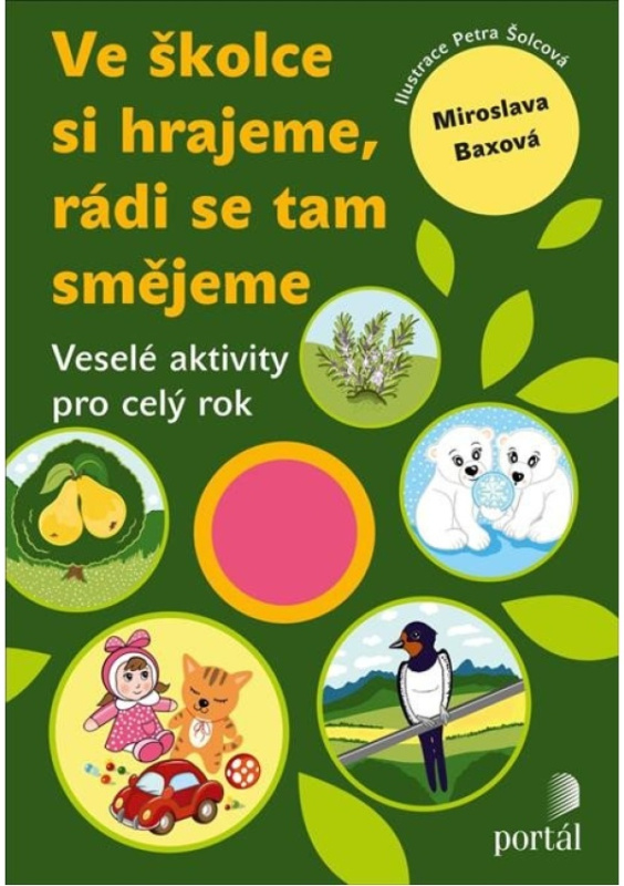 Ve školce si hrajeme, rádi se tam smějeme - Miroslava Baxová