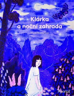 Klárka a noční zahrada PORTÁL, s.r.o.