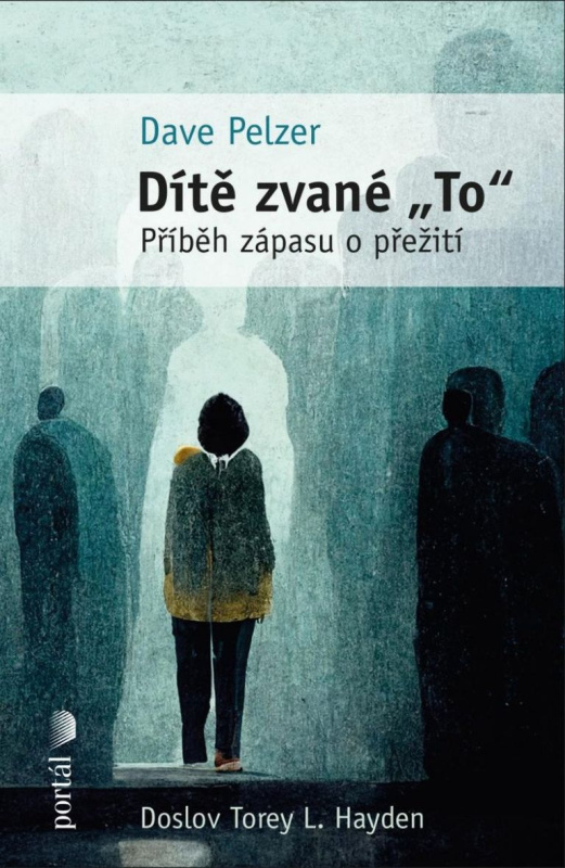 Dítě zvané &quot;To&quot; - Dave Pelzer