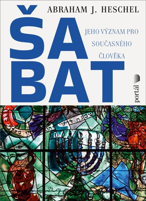 Šabat (Jeho význam pro současného člověka) - Abraham Heschel - kniha z kategorie Judaismus