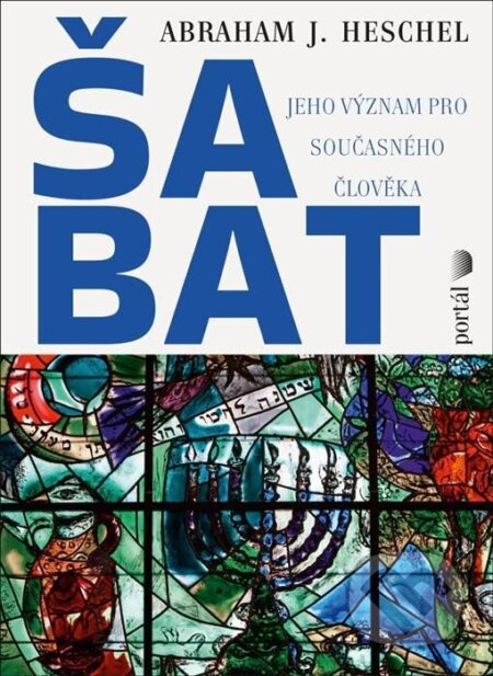 Šabat (Jeho význam pro současného člověka) - Abraham Heschel - kniha z kategorie Judaismus