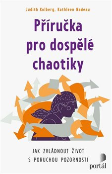 Příručka pro dospělé chaotiky - Kathleen Nadeau, Judith Kolberg