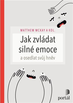 Jak zvládat silné emoce - Matthew McKay, kol.