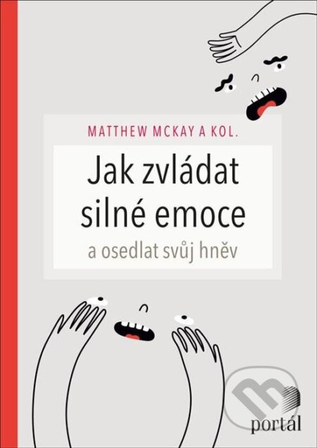 Jak zvládat silné emoce - Matthew McKay, kol.