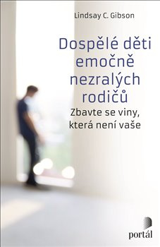 Dospělé děti emočně nezralých rodičů - Lindsay C. Gibson