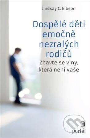 Dospělé děti emočně nezralých rodičů - Lindsay C. Gibson