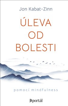Úleva od bolesti - Jon Kabat-Zinn