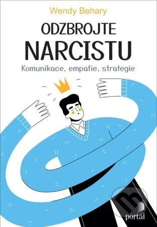 Odzbrojte narcistu - Wendy Behary