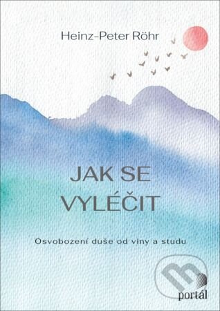 Jak se vyléčit - Heinz-Peter Röhr