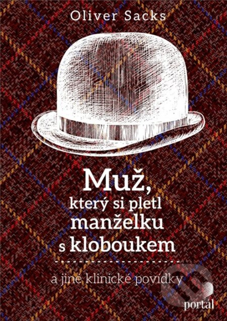 Muž, který si pletl manželku s kloboukem a jiné klinické povídky - Oliver Sacks