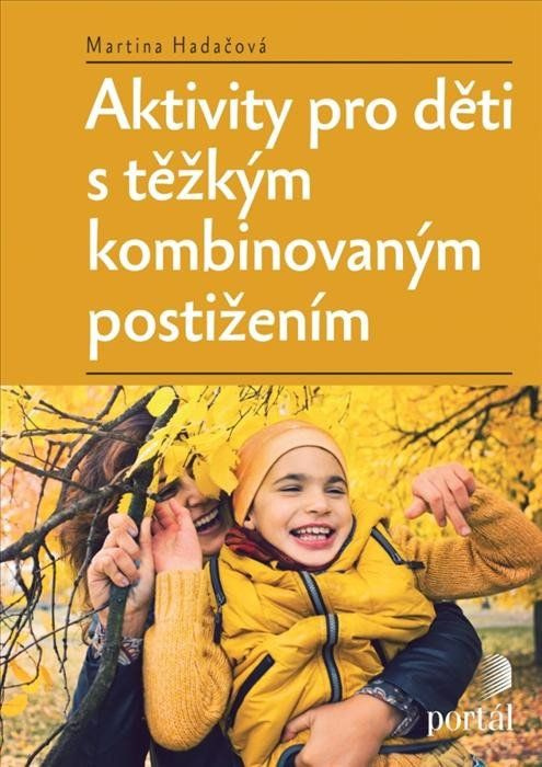 Aktivity pro děti s těžkým kombinovaným postižením - Martina Hadáčová