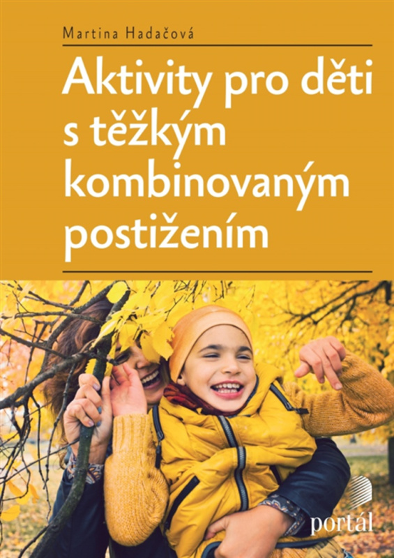 Aktivity pro děti s těžkým kombinovaným postižením - Martina Hadáčová