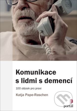 Komunikace s lidmi s demencí - Katja Pape-Raschen