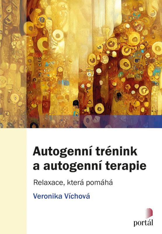 Autogenní trénink a autogenní terapie - Veronika Víchová, kolektiv