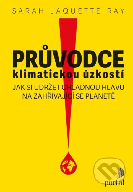 Průvodce klimatickou úzkostí - Sarah Jaquette Ray