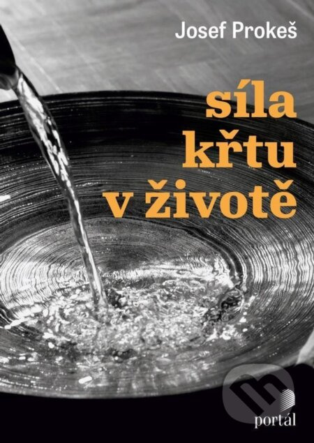 Síla křtu v životě - Josef Prokeš