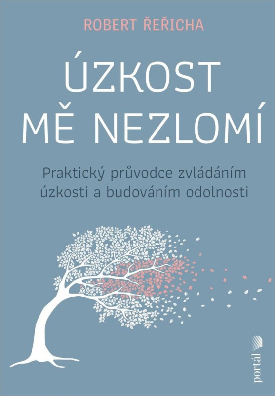 Úzkost mě nezlomí - Robert Řeřicha