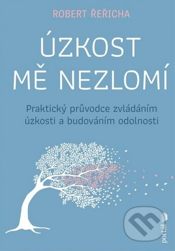 Úzkost mě nezlomí - Robert Řeřicha
