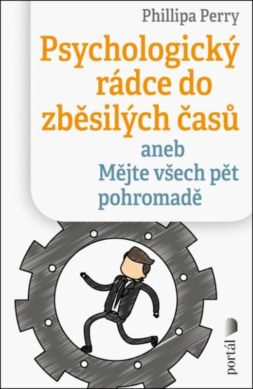 Psychologický rádce do zběsilých časů - Philippa Perryová